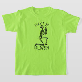 Please Be Halloween Spooky Season Creepy Skeleton T Shirt
