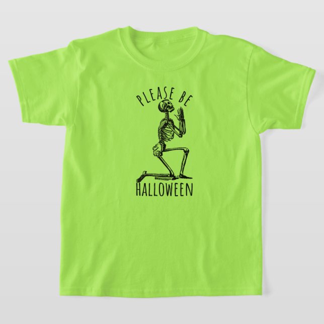 Please Be Halloween Spooky Season Creepy Skeleton T Shirt (Laydown)