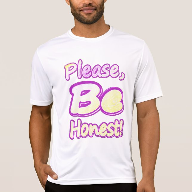 "Please Be Honest!" Cute Design. Buy Now T Shirt (Framsida)