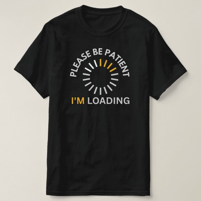 Please Be Patient I’m Loading Spinner Icon Funny  T Shirt (Design framsida)