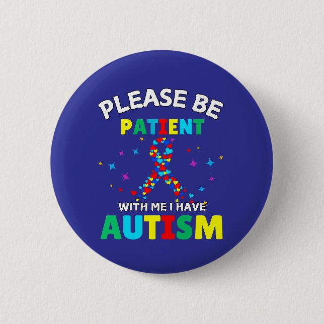 Please Be Patient With Me I Have Autism Awareness  Knapp (Framsida)