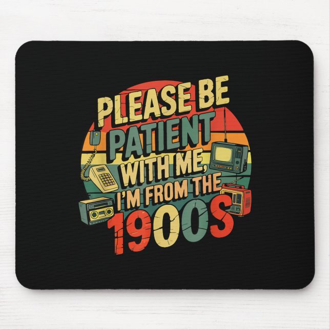 Please Be Patient With Me I'm From The 1900s Humor Musmatta (Framsidan)