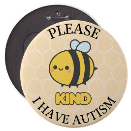 Please bee kind I Have Autism Button Pin Badge Knapp