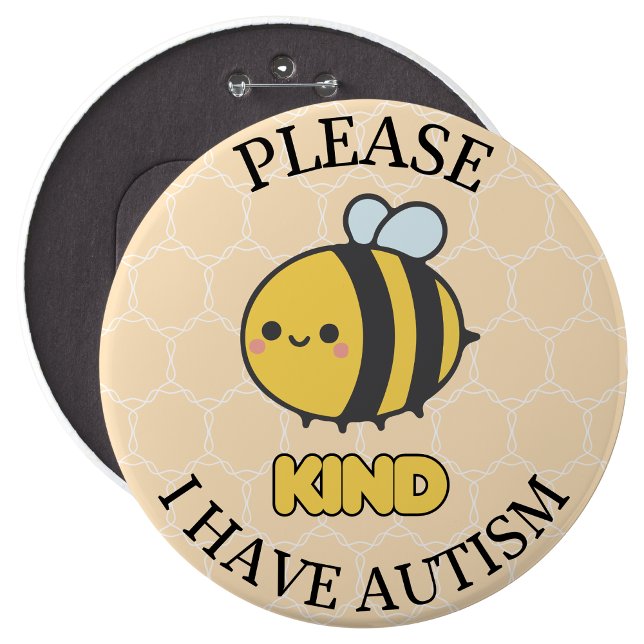 Please bee kind I Have Autism Button Pin Badge Knapp (please be kind autism pin)