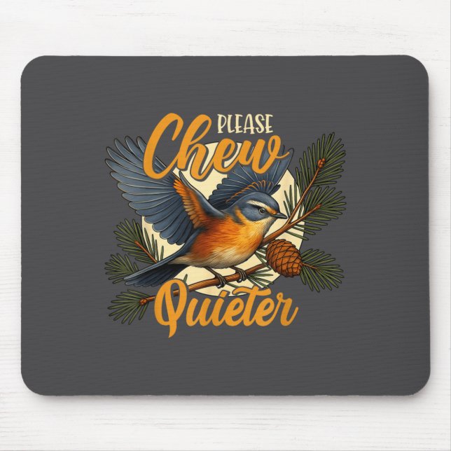 Please Chew Quieter Funny Bird Nature  Musmatta (Framsidan)
