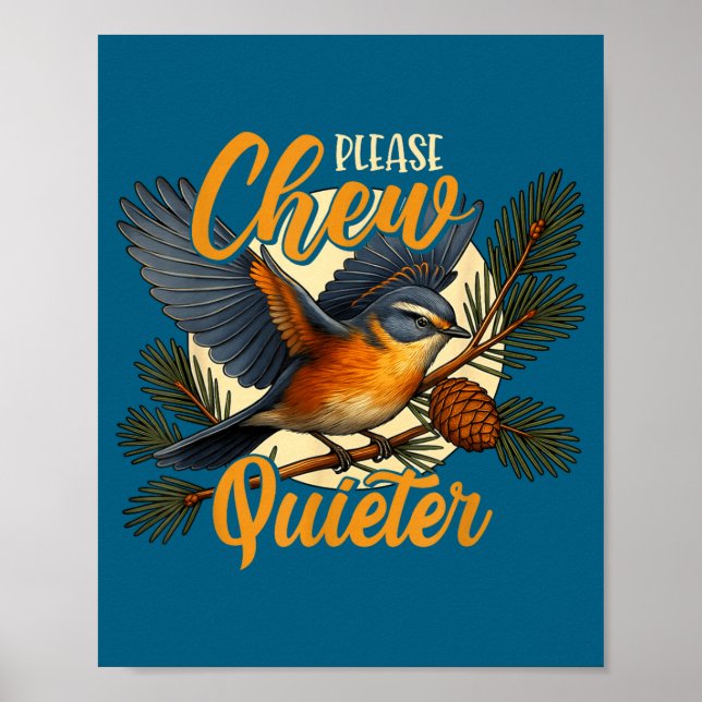 Please Chew Quieter Funny Bird Nature  Poster (Framsidan)