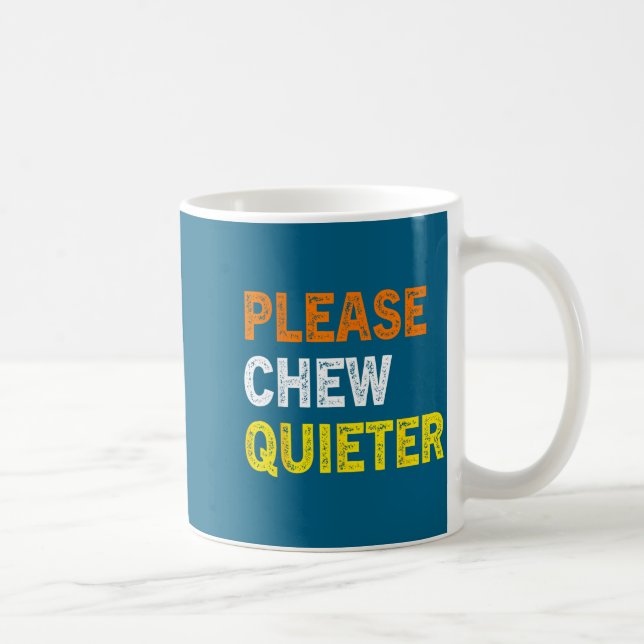 Please Chew Quieter Funny Introvert Silence Lover  Kaffemugg (Höger)