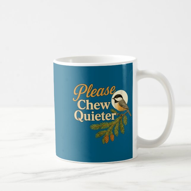 Please Chew Quieter Funny Misophonia Bird Quote  Kaffemugg (Höger)