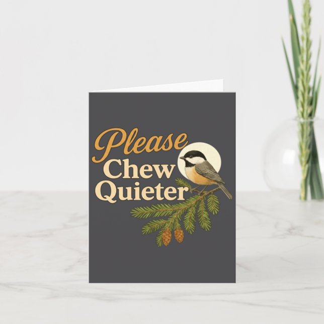 Please Chew Quieter Funny Misophonia Bird Quote Lo Kort (Framsida)