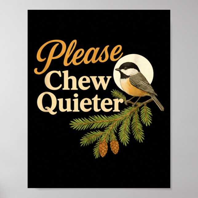 Please Chew Quieter Funny Misophonia Bird Quote  Poster (Framsidan)