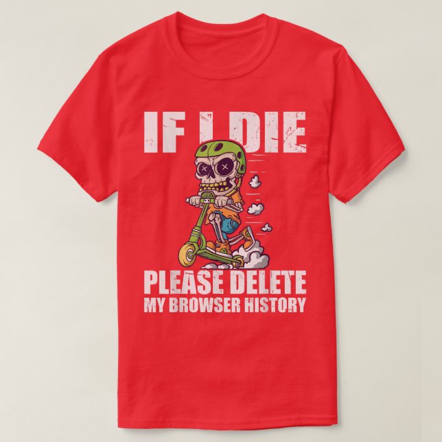 Please Delete My Browser History Stunt Scooter Ske T Shirt (Design framsida)