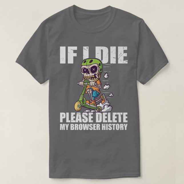 Please Delete My Browser History Stunt Scooter Ske T Shirt (Design framsida)