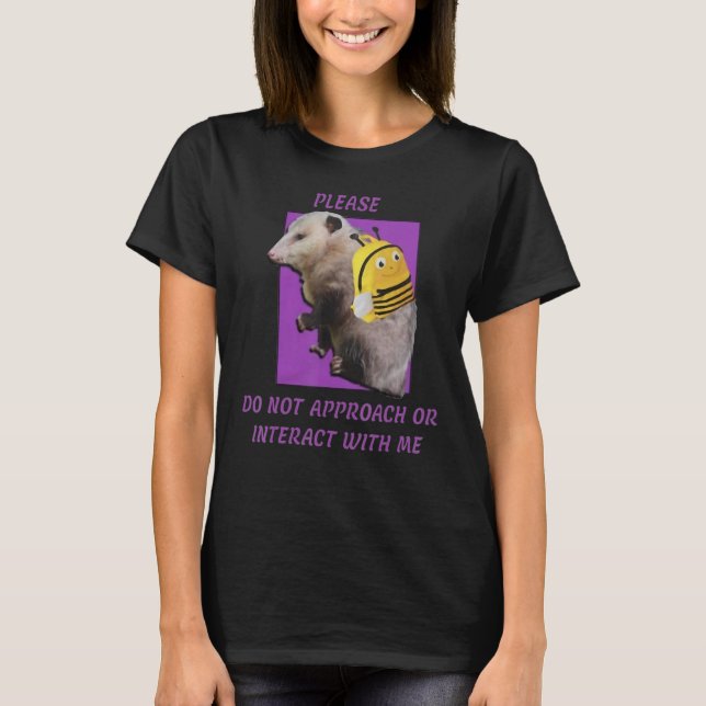 Please Do Not Approach Or Interact With Me T Shirt (Framsida)