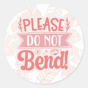 Please Do Not Bend Runt Klistermärke