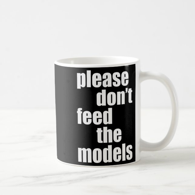Please Do Not Feed The Models With Skinny Fun  Kaffemugg (Höger)