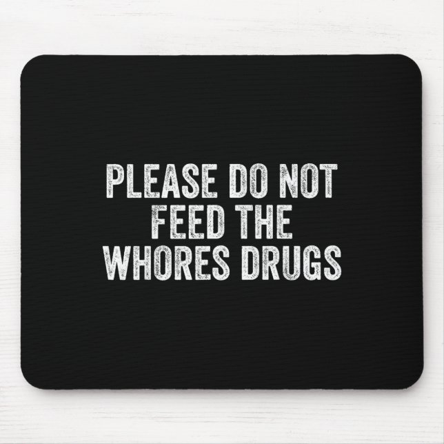 Please Do Not Feed The S Drugs Funny Joke Distress Musmatta (Framsidan)