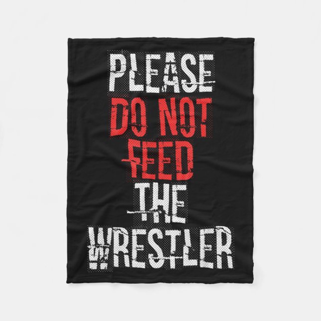 Please Do Not Feed The Wrestler - Wrestling  Fleecefilt (Framsidan)