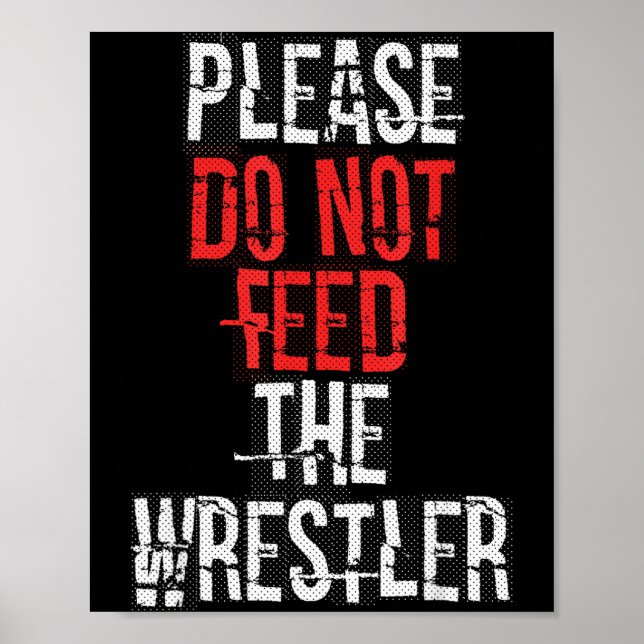 Please Do Not Feed The Wrestler - Wrestling  Poster (Framsidan)