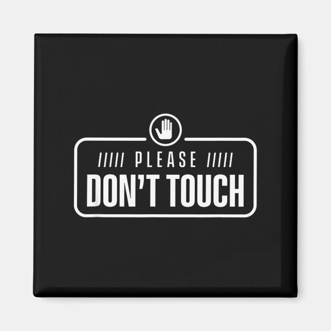 Please Do Not Touch Just Watch Don't Touch Hands O Magnet (Framsidan)