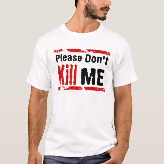 Please dödar inte mig t-shirt