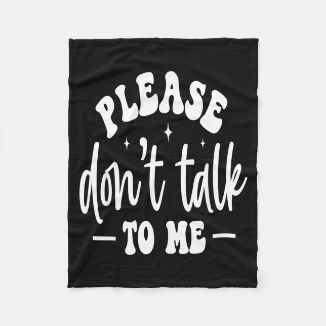 Please Don’t Talk To Me, Funny Sarcastic Quotes  Fleecefilt (Framsidan)