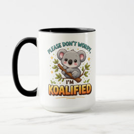 PLEASE DON’T WORRY, I’M KOALIFIED – Funny Doctor Mugg