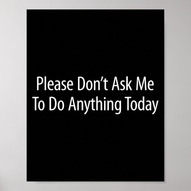 Please Don't Ask Me To Do Anything Today -  Poster (Framsidan)
