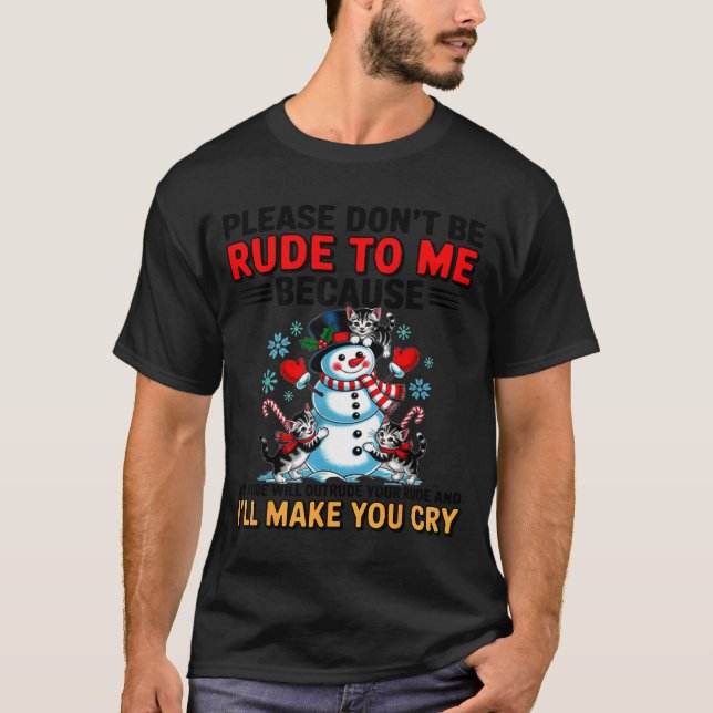 Please Don't Be Rude To Me Because My Rude Will Ou T Shirt (Framsida)