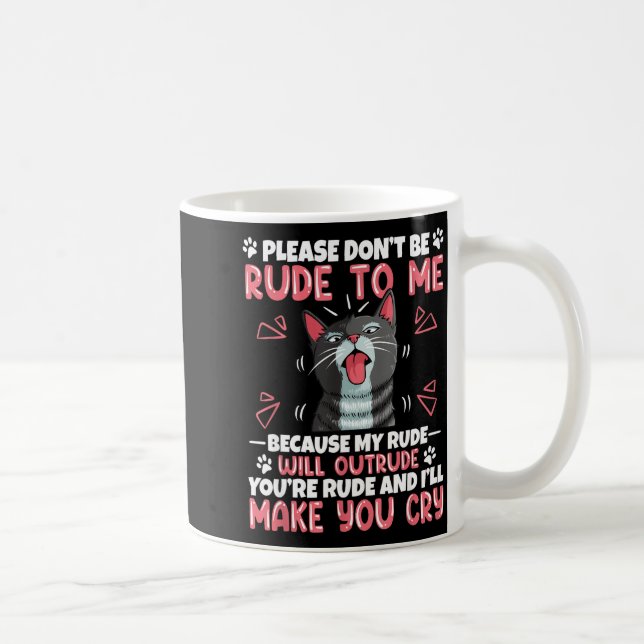 Please Dont Be Rude To Me Cat Lover Funny Tounge O Kaffemugg (Höger)