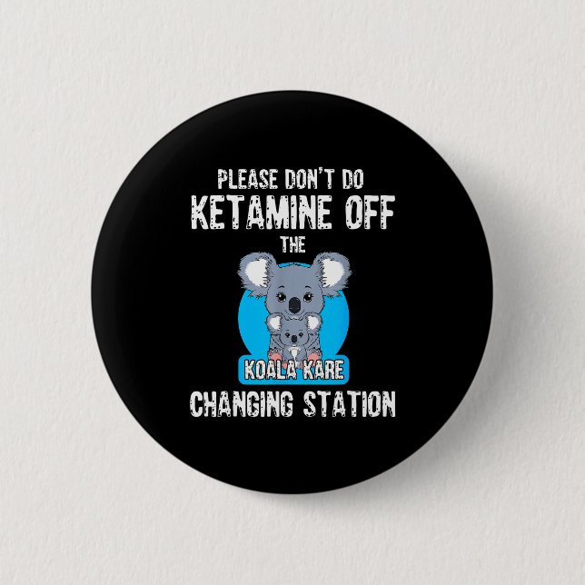 Please Don't Do Ketamine Off The Koala Kare Changi Knapp (Framsida)