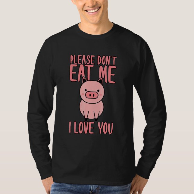 Please Don't Eat Me I Love You T Shirt (Framsida)