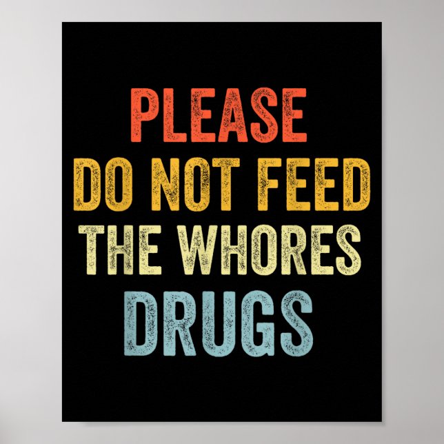 Please Don't Feed The S Drugs  Poster (Framsidan)