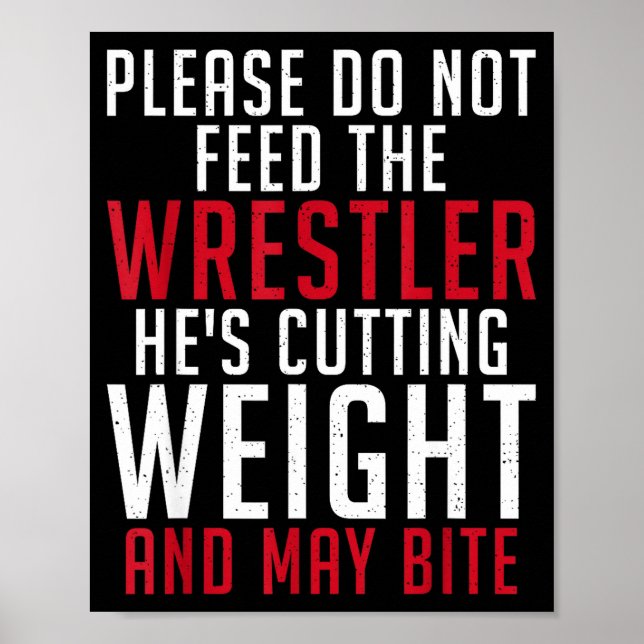Please Dont Feed The Wrestler He Is Cutting Weight Poster (Framsidan)