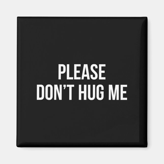 Please Don't Hug Me -  Magnet (Framsidan)