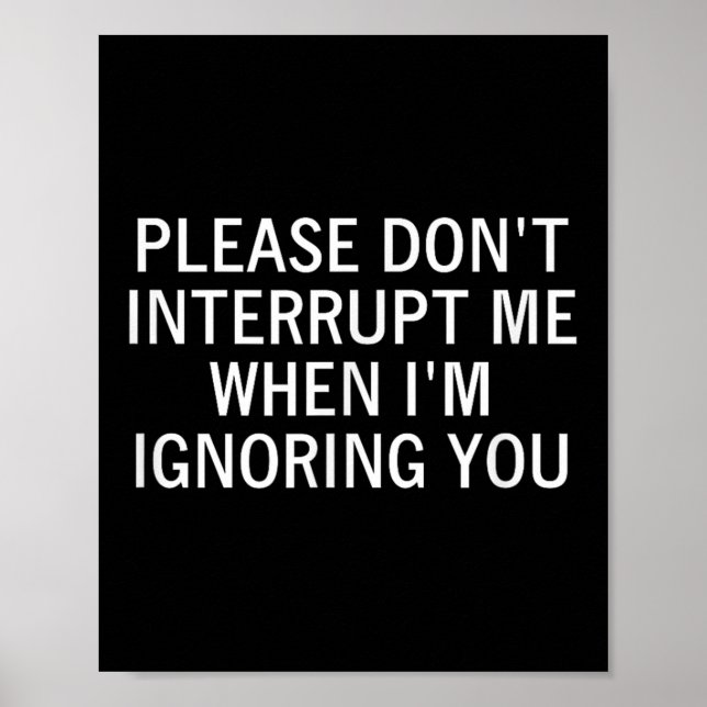 Please Don't Interrupt Me When I'm Ignoring You, S Poster (Framsidan)