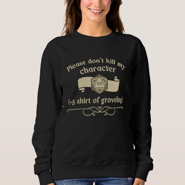Please don't kill my character +5 shir of grovelin t shirt (Framsida)