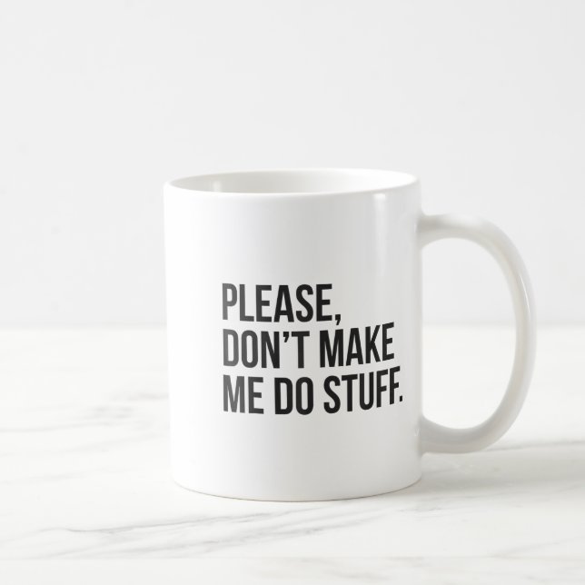 Please Dont Make Me Do Stuff Funny Gift For Teens  Kaffemugg (Höger)