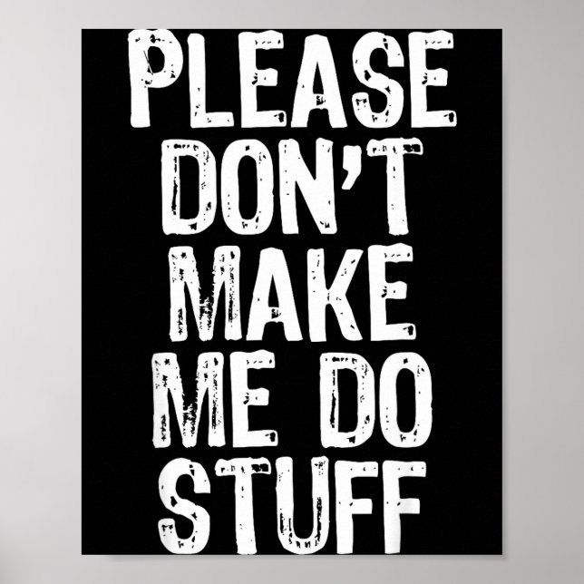 Please Don't Make Me Do Stuff Lazy Funny  Poster (Framsidan)