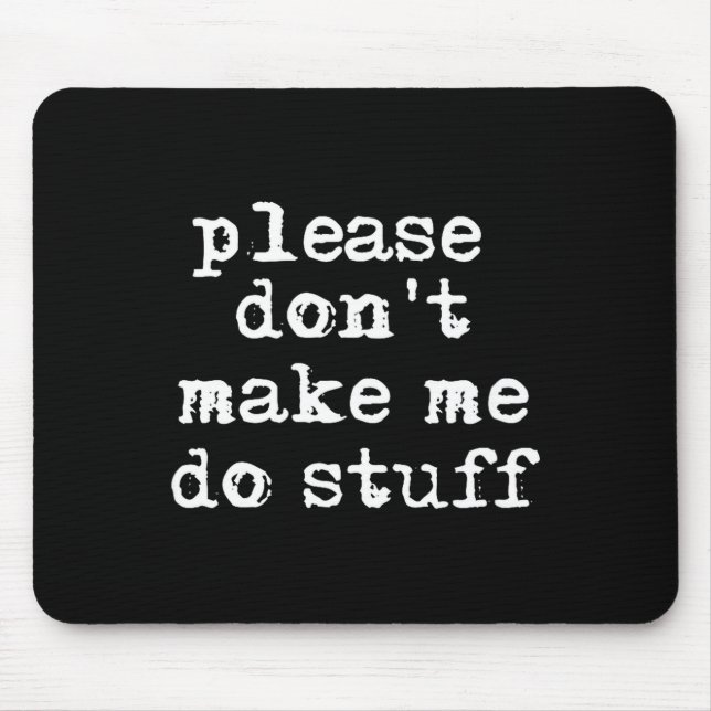 Please Don't Make Me Do Stuff Shirt, Funny Teen  Musmatta (Framsidan)