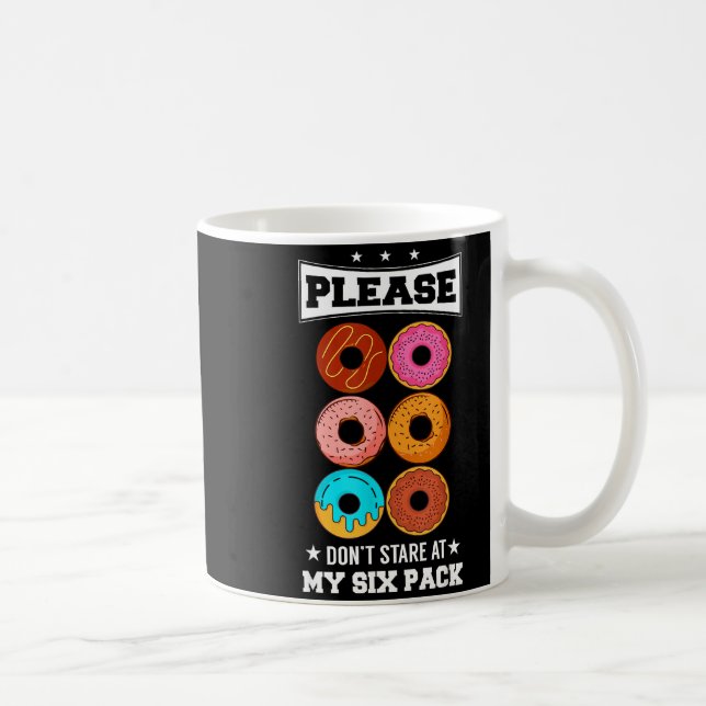 Please Don't Stare At My Six Pack Donut  Kaffemugg (Höger)