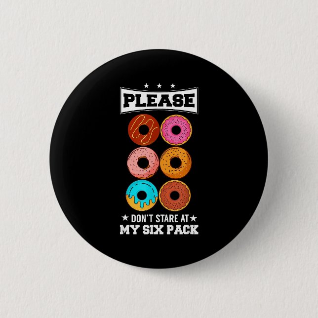 Please Don't Stare At My Six Pack Donut  Knapp (Framsida)