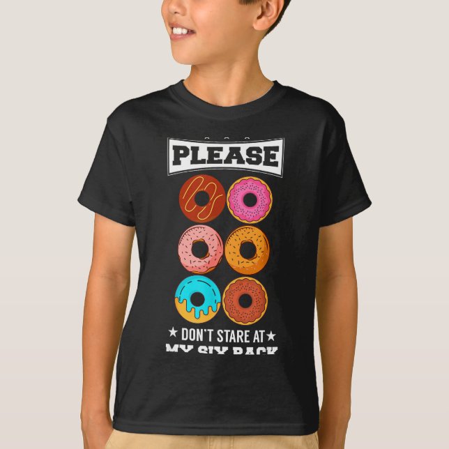 Please Don't Stare At My Six Pack Donut  T Shirt (Framsida)