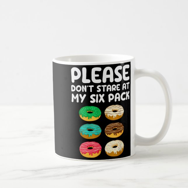 Please Don't Stare At My Six Pack Donuts Abs Funny Kaffemugg (Höger)