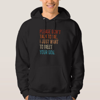 Please Don't Talk  Dog  Dog Mom Dad Dog Enthusiast Hoodie