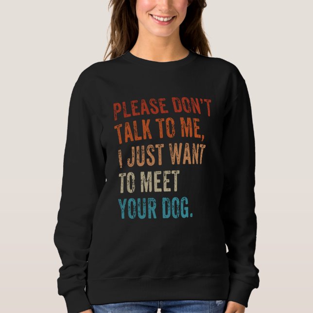 Please Don't Talk  Dog  Dog Mom Dad Dog Enthusiast T Shirt (Framsida)