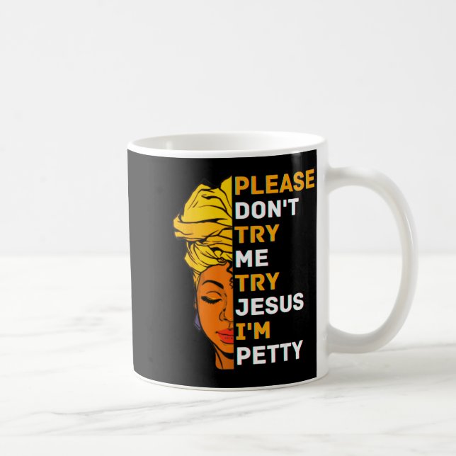 Please Don't Try Me Try Jesus Black Girl Magic Mel Kaffemugg (Höger)