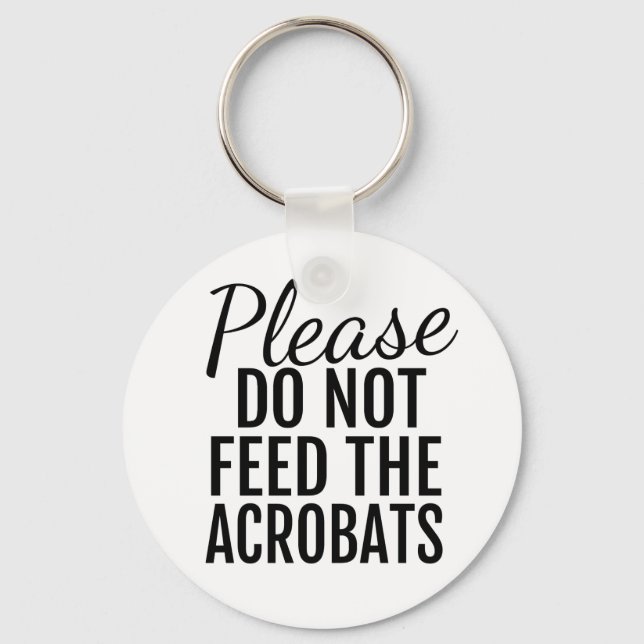 Please matar inte akrobaterna knäppas Keychain Nyckelring (Framsida)