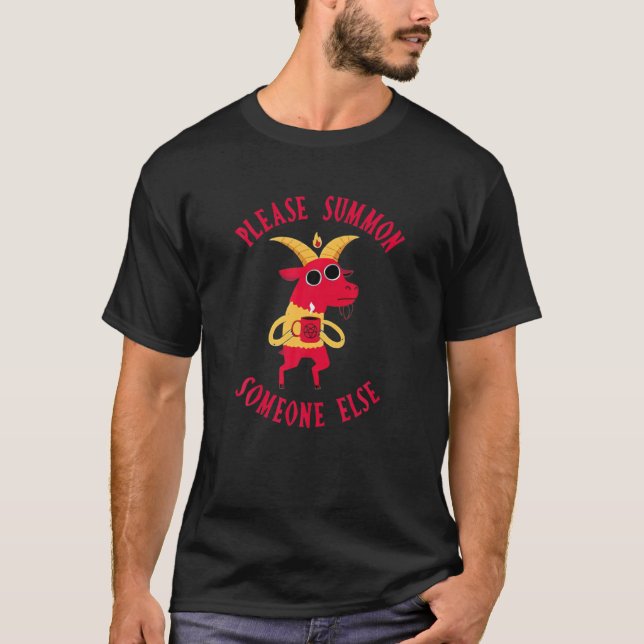 Please Summon Someone Else Funny Devil Satan Sayin T Shirt (Framsida)