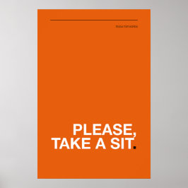 PLEASE, TAKE A SIT – Funny Bathroom Poster