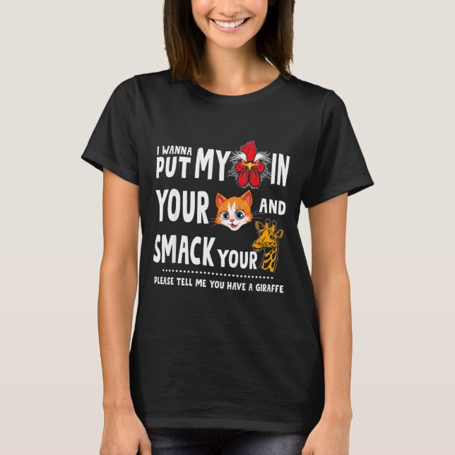 Please Tell Me You Have A Giraffe Funny Quote  T Shirt (Framsida)